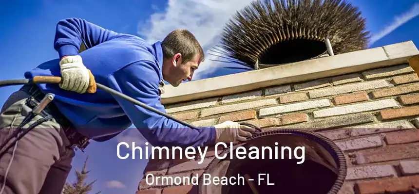 Chimney Cleaning Ormond Beach - FL