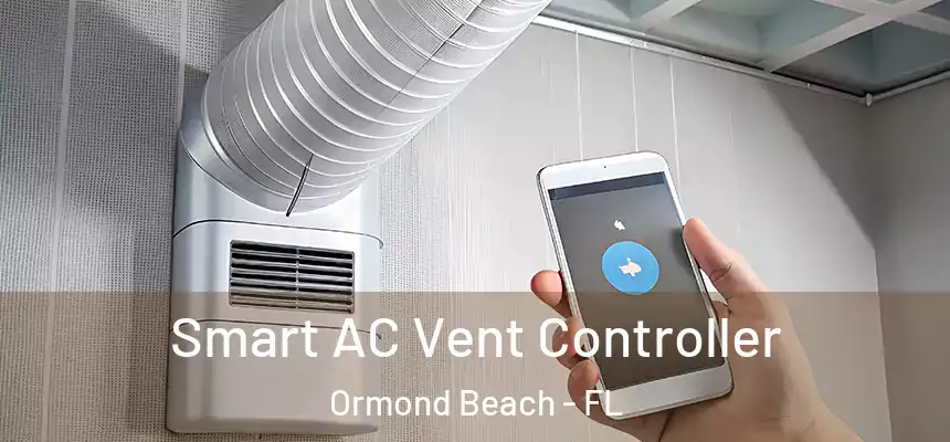 Smart AC Vent Controller Ormond Beach - FL