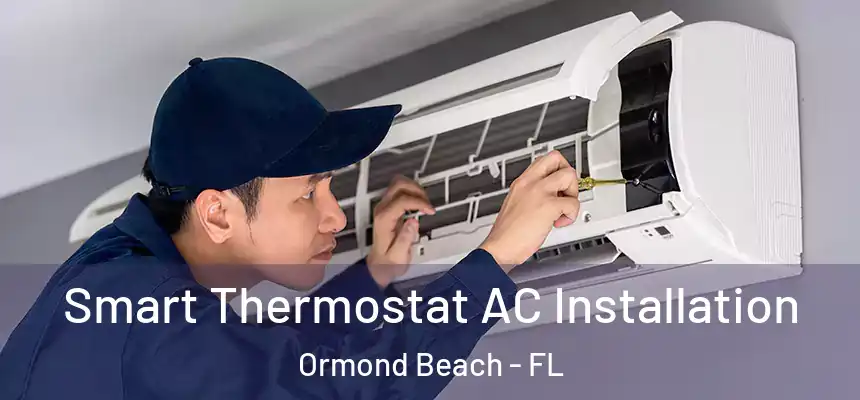 Smart Thermostat AC Installation Ormond Beach - FL
